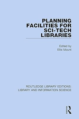 Planning Facilities for Sci-Tech Libraries (Routledge Library Editions: Library and Information Science)