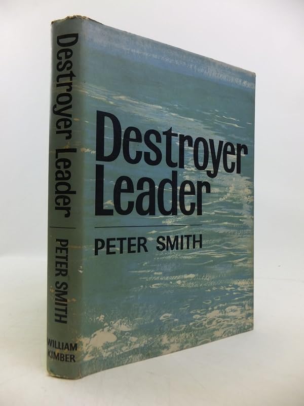 Destroyer leader: The story of H.M.S. Faulknor by Peter Charles Smith