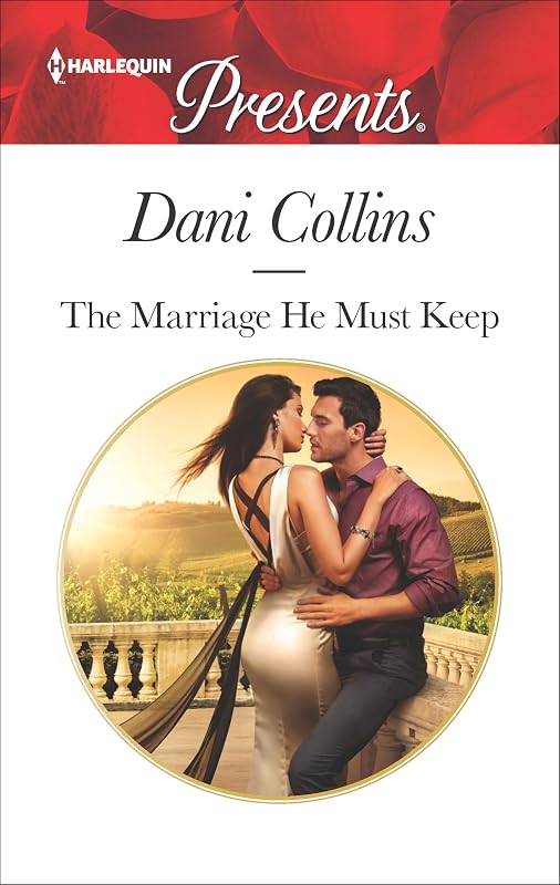 The Marriage He Must Keep (The Wrong Heirs Book 3399) by Dani Collins