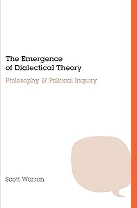 The Emergence of Dialectical Theory: Philosophy and Political Inquiry