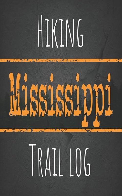 Hiking Mississippi trail log: Record your favorite outdoor hikes in the state of Mississippi, 5 x 8 travel size by Wanderlust hiker