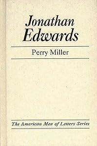 Jonathan Edwards.: (The American Men of Letters Series) by Perry Miller