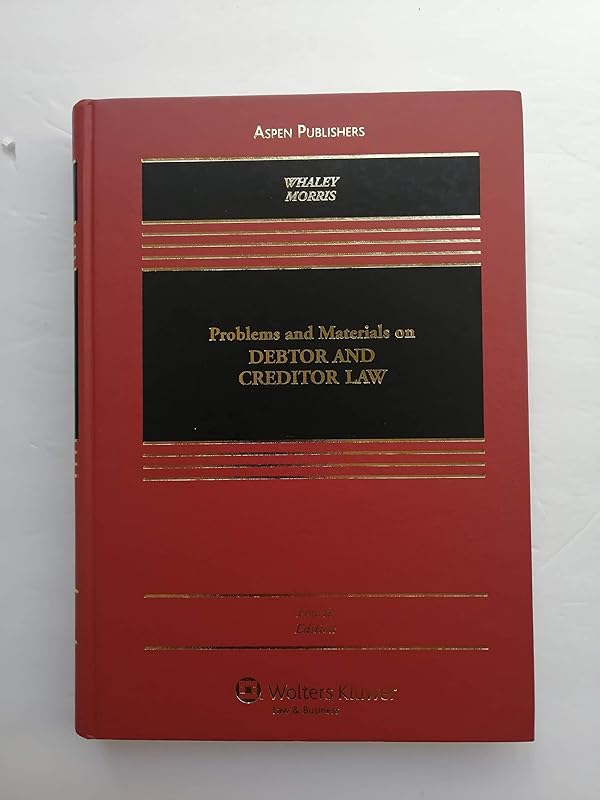 Problems & Materials on Debtor & Creditor Law 4e by Douglas J. Whaley