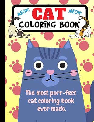 Cat Coloring Book: The Most Purr-fect Cat Coloring Book Ever Made