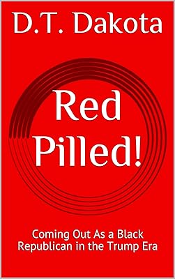 Red Pilled!: Coming Out As a Black Republican in the Trump Era