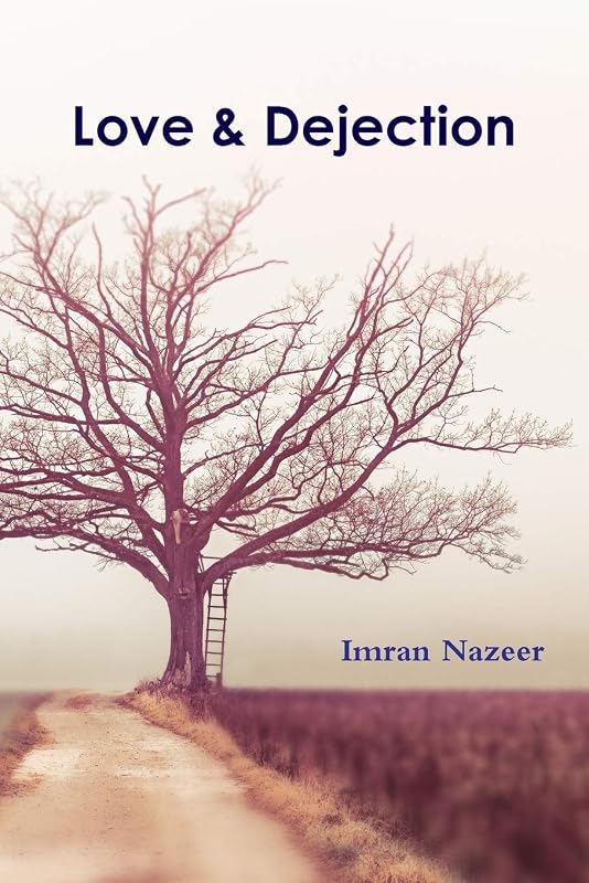 Love & Dejection by Imran Nazeer