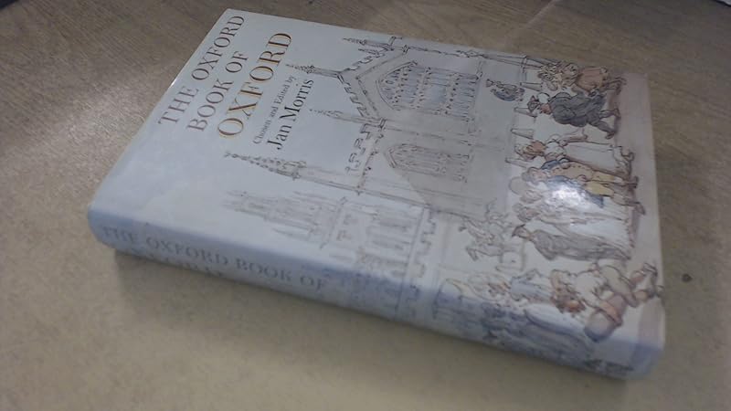 The Oxford Book of Oxford by Jan Morris