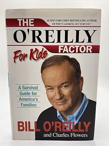 The O'Reilly Factor for Kids: A Survival Guide for America's Families by Bill O'Reilly
