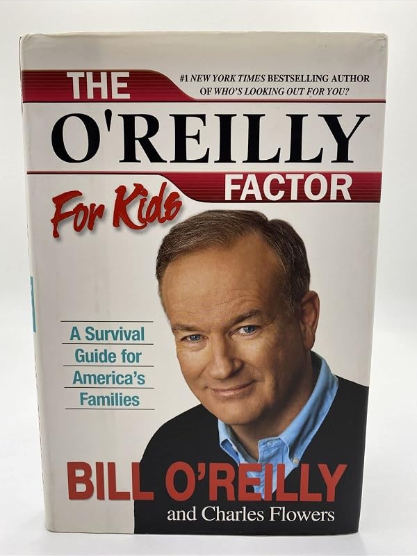 The O'Reilly Factor for Kids: A Survival Guide for America's Families by Bill O'Reilly