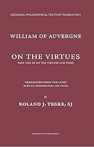 On the Virtues: Part One On the Virtues and Vices (Mediaeval Philosophical Texts in Translation) by William of Auverge