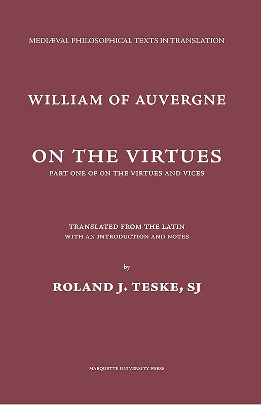 On the Virtues: Part One On the Virtues and Vices (Mediaeval Philosophical Texts in Translation) by William of Auverge