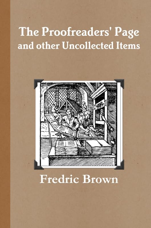The Proofreaders' Page and other Uncollected Items by Fredric Brown