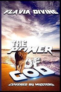 The Power of God: Covered by Mystery by FLAVIA DIVINE