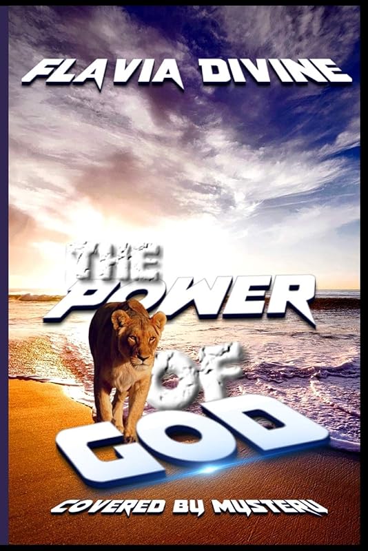 The Power of God: Covered by Mystery by FLAVIA DIVINE