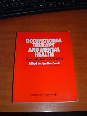 Occupational Therapy and Mental Health: Principles Skills and Practice