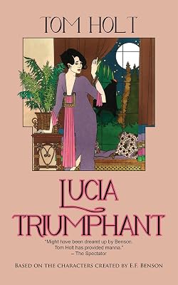 Lucia Triumphant (Tom Holt's Mapp and Lucia Series Book 2)