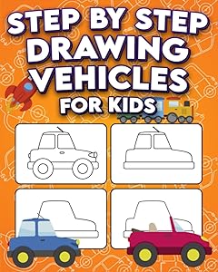 Step By Step Drawing Vehicles For Kids: Drawing Vehicles In A Fun And Easy Step-By-Step Method (For Kids 9-12) by Iricanne Publishing