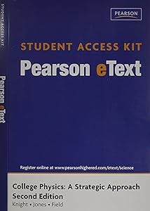 Pearson eText Student Access Kit for College Physics: A Strategic Approach (2nd Edition) by Randall D. Knight
