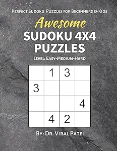 Awesome Sudoku 4X4 Puzzles: 400 Sudoku (4X4) Puzzles : Sudoku Easy to Hard, Sudoku Puzzle Book for Kids, Sudoku for Adults Easy, Sudoku Easy Medium Hard, Sudoku Junior