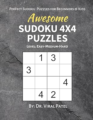 Awesome Sudoku 4X4 Puzzles: 400 Sudoku (4X4) Puzzles : Sudoku Easy to Hard, Sudoku Puzzle Book for Kids, Sudoku for Adults Easy, Sudoku Easy Medium Hard, Sudoku Junior