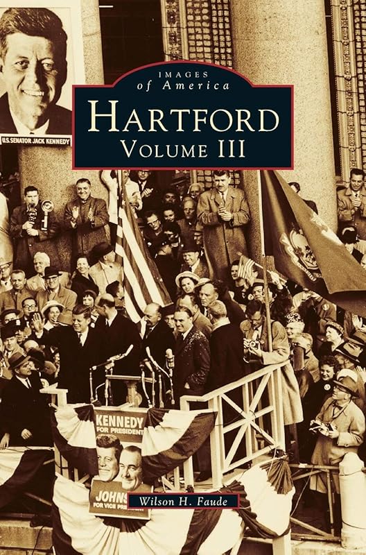 Hartford, Volume III by Wilson H. Faude