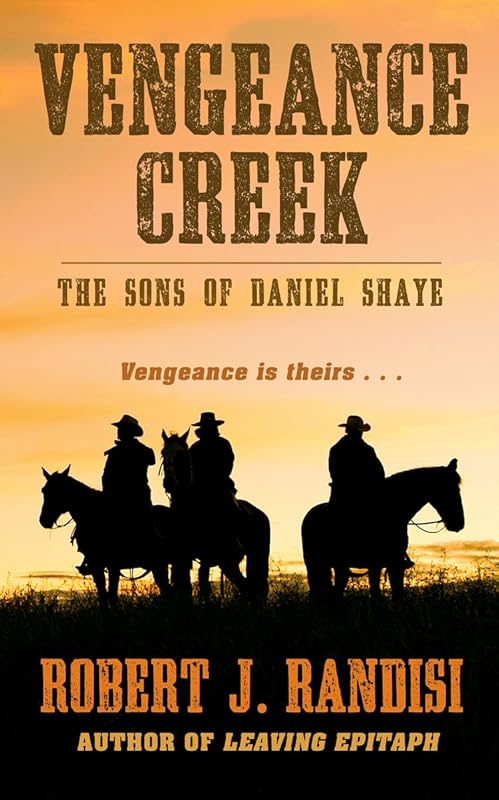 Vengeance Creek (The Sons of Daniel Shaye, 2) by Robert J. Randisi