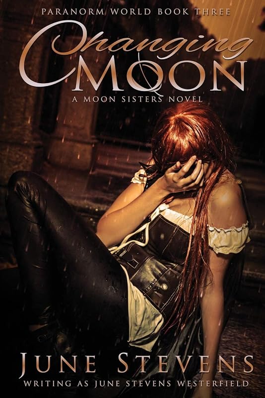 Changing Moon: A Moon Sisters Novel (3) (Paranorm World) by June Stevens Westerfield
