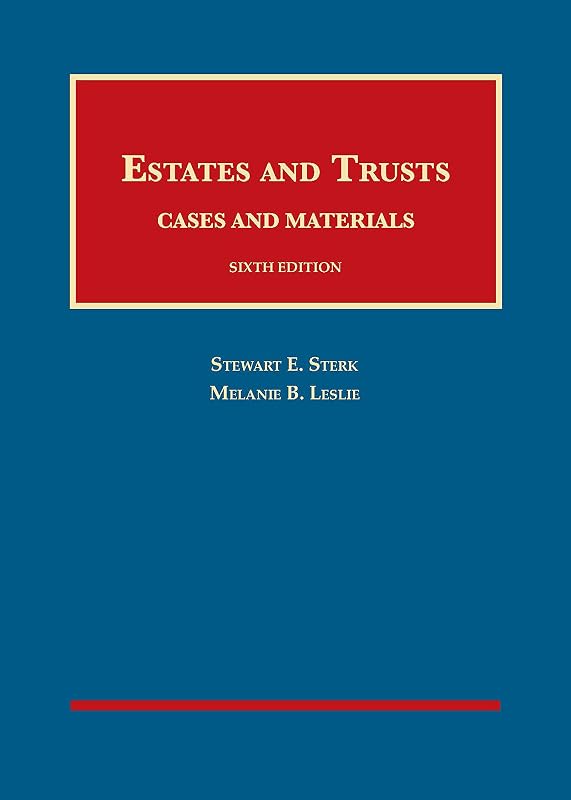 Estates and Trusts, Cases and Materials (University Casebook Series) by Stewart Sterk