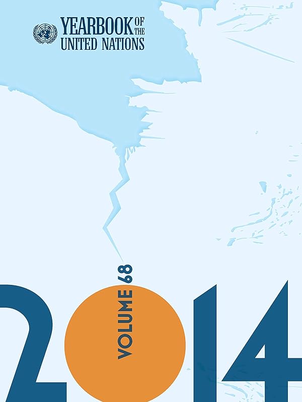 Yearbook of the United Nations 2014 by United Nations Publications