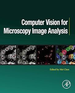 Computer Vision for Microscopy Image Analysis (Computer Vision and Pattern Recognition) by Mei Chen