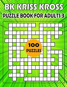 BK Kriss Kross puzzle book for adults 3: Large print criss cross puzzle book for adults with clues - 100 Puzzle from (BK Bouchama) by BK Bouchama