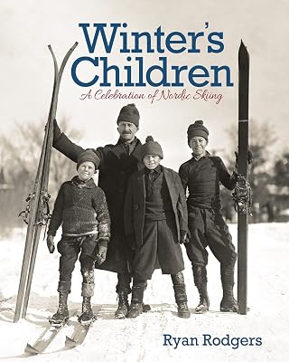 Winter's Children: A Celebration of Nordic Skiing