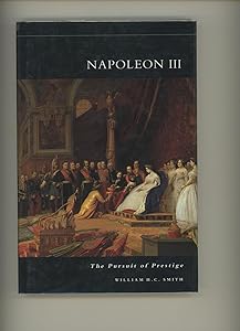 Napoleon III: The Pursuit of Prestige