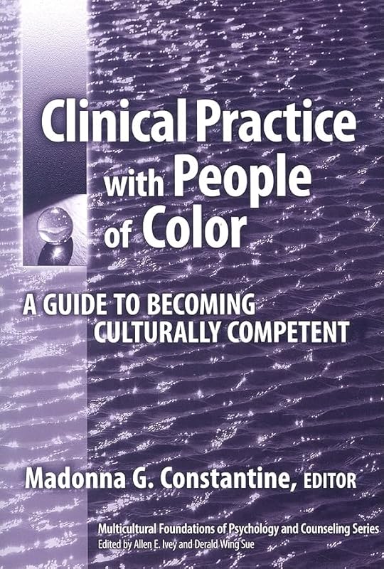 Clinical Practice with People of Color: A Guide to Becoming Culturally Competent (Multicultural Foundations of Psychology and Counseling Series) by Madonna Constantine
