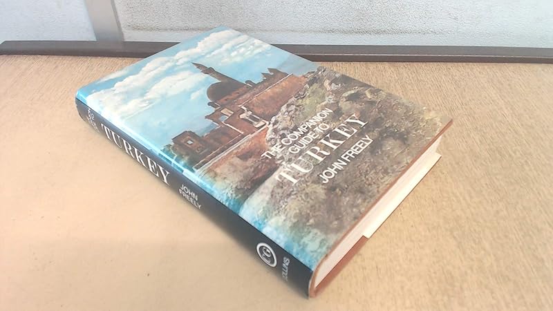 The companion guide to Turkey by John Freely