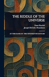 The Riddle of the Universe by Ernst Haeckel