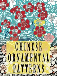 Chinese Ornamental Patterns: Adult Colouring Book, Beautiful and Relaxing Chinese Designs for Mindfulness and Stress Relief, Lightly Stencilled (Oriental Art and Design) by Phyllis Bramble