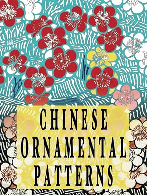 Chinese Ornamental Patterns: Adult Colouring Book, Beautiful and Relaxing Chinese Designs for Mindfulness and Stress Relief, Lightly Stencilled (Oriental Art and Design)