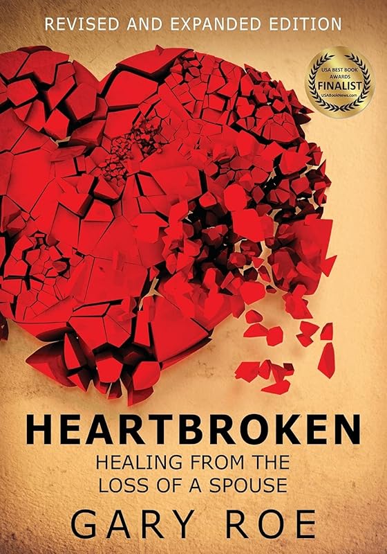 Heartbroken: Healing from the Loss of a Spouse (Large Print) by Gary Roe
