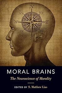 Moral Brains: The Neuroscience of Morality by S. Matthew Liao