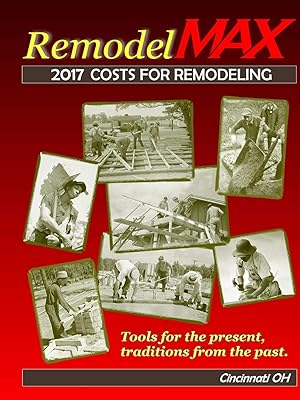 2017 RemodelMAX Unit Cost Estimating Manual for Remodeling - Cincinnati OH & Vicinity