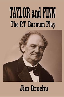 TAYLOR AND FINN: The P.T. Barnum Play