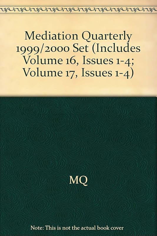 Mediation Quarterly, Volumes 16 and 17, 1999 - 2000 Set (J-B MQ Single Issue Mediation Quarterly) by MQ (Mediation Quarterly)