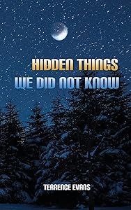Hidden Things We Did Not Know by Terrence Evans