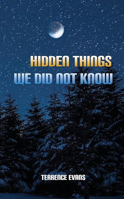 Hidden Things We Did Not Know by Terrence Evans