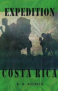 EXPEDITION COSTA RICA by W. M. Raebeck