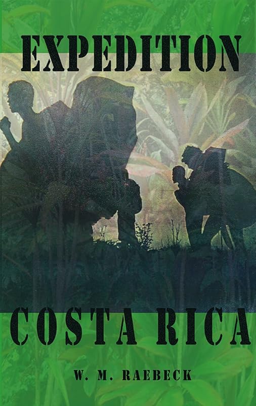 EXPEDITION COSTA RICA by W. M. Raebeck