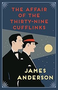 The Affair of the Thirty-Nine Cufflinks: A delightfully quirky murder mystery in the great tradition of Agatha Christie (The Affair Of… Mysteries Book 3)