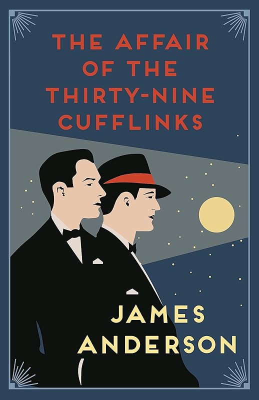 The Affair of the Thirty-Nine Cufflinks: A delightfully quirky murder mystery in the great tradition of Agatha Christie (The Affair Of… Mysteries Book 3) by James Anderson