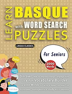 LEARN BASQUE WITH WORD SEARCH PUZZLES FOR SENIORS - Discover How to Improve Foreign Language Skills with a Fun Vocabulary Builder. Find 2000 Words to ... - Teaching Material, Study Activity Workbook